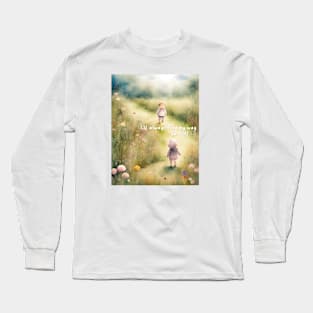 Valentine - I'll Always Find My Way To YOU Long Sleeve T-Shirt